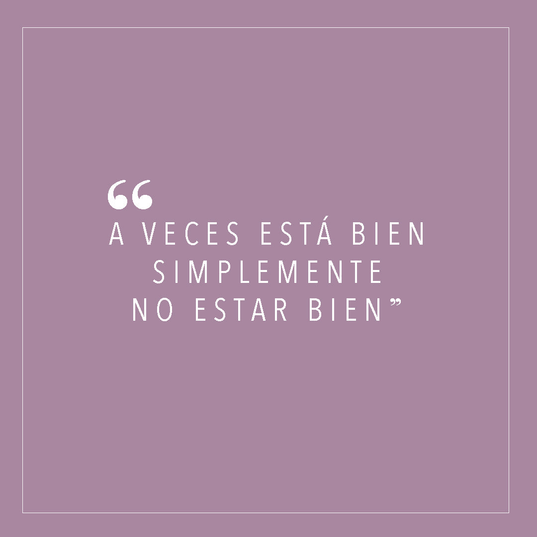 A veces está bien simplemente no estar bien.